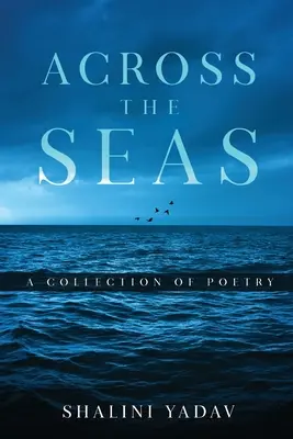 Jenseits der Meere - Eine Sammlung von Gedichten - Across the Seas - A Collection of Poetry