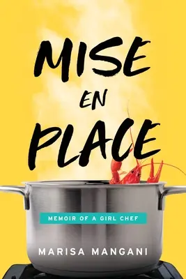 Mise en Place: Memoiren einer Küchenchefin - Mise en Place: Memoir of a Girl Chef
