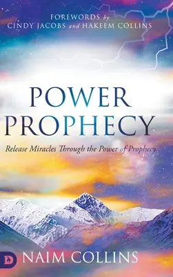 Macht Prophezeiung: Wunder auslösen durch die Kraft der Prophezeiung - Power Prophecy: Release Miracles Through the Power of Prophecy