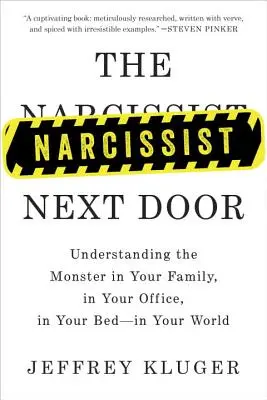 Der Narzisst von nebenan: Das Monster in deiner Familie, in deinem Büro, in deinem Bett - in deiner Welt verstehen - The Narcissist Next Door: Understanding the Monster in Your Family, in Your Office, in Your Bed-In Your World