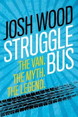 Struggle Bus: Der Van. Der Mythos. Die Legende - Struggle Bus: The Van. The Myth. The Legend