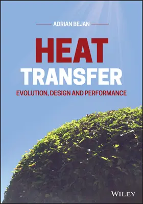 Wärmeübertragung: Entwicklung, Konstruktion und Leistung - Heat Transfer: Evolution, Design and Performance