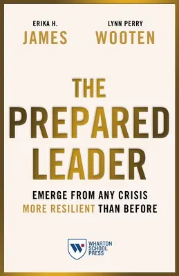 Die vorbereitete Führungskraft: Aus jeder Krise gestärkt hervorgehen - The Prepared Leader: Emerge from Any Crisis More Resilient Than Before