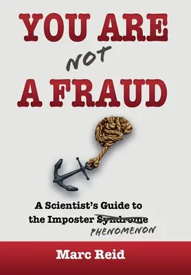 Du bist (nicht) ein Betrüger: Der Leitfaden eines Wissenschaftlers zum Phänomen der Hochstapler - You Are (Not) a Fraud: A Scientist's Guide to the Imposter Phenomenon