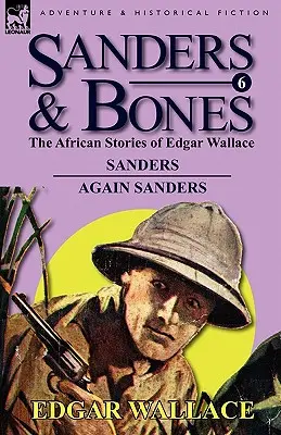 Sanders & Bones-Die afrikanischen Abenteuer: 6-Sanders und noch einmal Sanders - Sanders & Bones-The African Adventures: 6-Sanders & Again Sanders