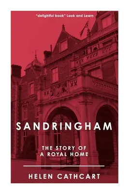 Sandringham: Die Geschichte eines königlichen Hauses - Sandringham: The Story of a Royal Home