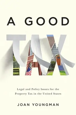 Eine gute Steuer: Rechtliche und politische Fragen zur Grundsteuer in den Vereinigten Staaten - A Good Tax: Legal and Policy Issues for the Property Tax in the United States