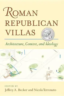 Römisch-republikanische Villen: Architektur, Kontext und Ideologie - Roman Republican Villas: Architecture, Context, and Ideology
