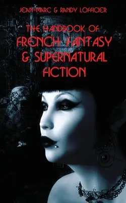 Das Handbuch der französischen Fantasy & Supernatural Fiction - The Handbook of French Fantasy & Supernatural Fiction