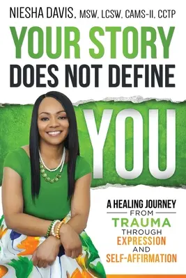 Deine Geschichte definiert dich nicht: Eine Heilungsreise vom Trauma durch Ausdruck und Selbstbestätigung - Your Story Does Not Define You: A Healing Journey from Trauma Through Expression and Self-Affirmation