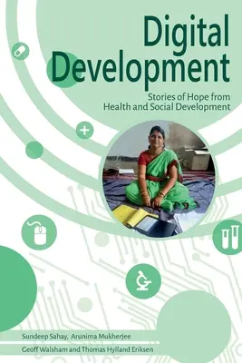 Digitale Entwicklung: Geschichten der Hoffnung aus Gesundheit und sozialer Entwicklung - Digital Development: Stories of Hope from Health and Social Development