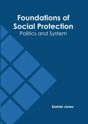 Grundlagen des Sozialschutzes: Politik und System - Foundations of Social Protection: Politics and System