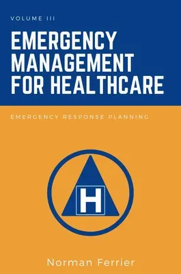Notfallmanagement für das Gesundheitswesen: Planung von Notfallmaßnahmen - Emergency Management for Healthcare: Emergency Response Planning