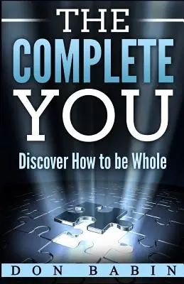 Das vollständige Du: Entdecke, wie du ganz sein kannst - The Complete You: Discover How to be Whole
