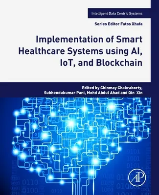Implementierung intelligenter Gesundheitssysteme mit KI, IoT und Blockchain - Implementation of Smart Healthcare Systems Using Ai, Iot, and Blockchain