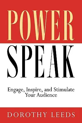 PowerSpeak: Fesseln, inspirieren und stimulieren Sie Ihre Zuhörer - PowerSpeak: Engage, Inspire, and Stimulate Your Audience