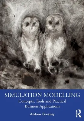 Simulationsmodellierung: Konzepte, Werkzeuge und praktische Geschäftsanwendungen - Simulation Modelling: Concepts, Tools and Practical Business Applications