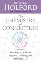 Chemie der Verbindung - Fünf Schlüssel zu einem reicheren, glücklicheren, erfüllteren und sinnvolleren Leben - Chemistry of Connection - Five Keys to a Richer, Happier, Fulfilling and Meaningful Life