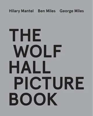 Das Wolf Hall Bilderbuch - The Wolf Hall Picture Book