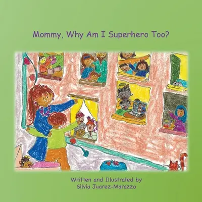 Mami, warum bin ich auch eine Superheldin? - Mommy, Why Am I Superhero Too?