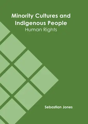 Minderheitenkulturen und indigene Völker: Menschenrechte - Minority Cultures and Indigenous People: Human Rights
