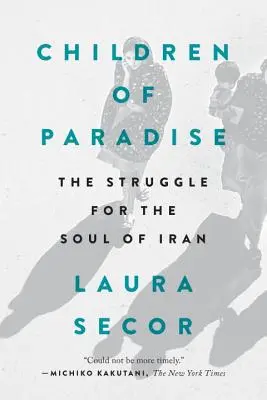 Kinder des Paradieses: Der Kampf um die Seele des Iran - Children of Paradise: The Struggle for the Soul of Iran