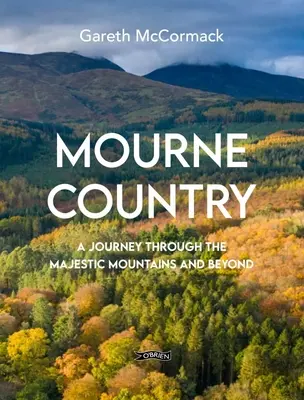 Mourne Land: Eine Reise durch die majestätischen Berge und darüber hinaus - Mourne Country: A Journey Through the Majestic Mountains and Beyond