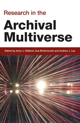 Forschung im archivarischen Multiversum - Research in the Archival Multiverse