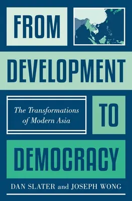 Von der Entwicklung zur Demokratie: Die Transformationen des modernen Asiens - From Development to Democracy: The Transformations of Modern Asia