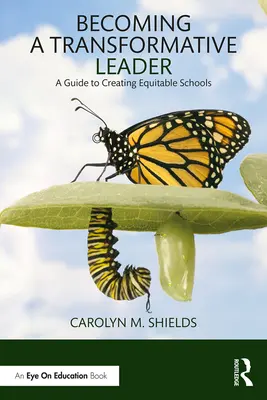 Eine transformative Führungskraft werden: Ein Leitfaden zur Schaffung gerechter Schulen - Becoming a Transformative Leader: A Guide to Creating Equitable Schools