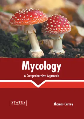 Mykologie: Ein umfassender Ansatz - Mycology: A Comprehensive Approach