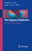 Das Stigma der Sucht: Ein wesentlicher Leitfaden - The Stigma of Addiction: An Essential Guide