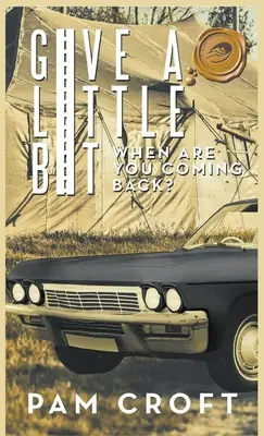 Give a Little Bit: Wann kommst du zurück? - Give a Little Bit: When Are You Coming Back?