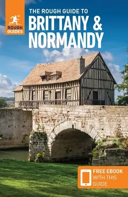 The Rough Guide to Brittany & Normandy (Reiseführer mit Gratis-Ebook) - The Rough Guide to Brittany & Normandy (Travel Guide with Free Ebook)