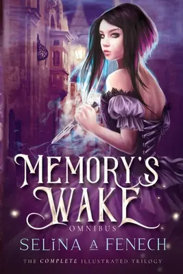 Memory's Wake Omnibus: Die komplette illustrierte YA-Fantasy-Serie - Memory's Wake Omnibus: The Complete Illustrated YA Fantasy Series