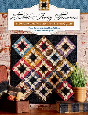 Versteckte Schätze: 14 Patchwork-Muster für kleine Quilts - Tucked-Away Treasures: 14 Patchwork Patterns for Little Quilts
