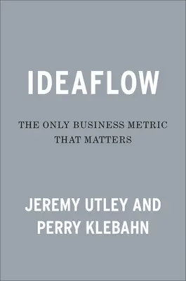 Ideaflow: Die einzige Business-Metrik, die zählt - Ideaflow: The Only Business Metric That Matters