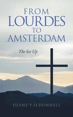 Von Lourdes nach Amsterdam: Die Vorbereitungen - From Lourdes to Amsterdam: The Set Up