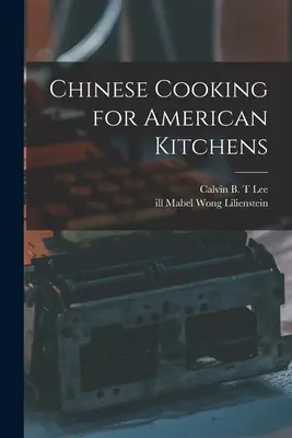 Chinesisch kochen für die amerikanische Küche - Chinese Cooking for American Kitchens