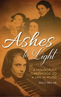 Asche zu Licht: Von einer Kindheit im Holocaust zu einem Leben in der Musik - Ashes to Light: A Holocaust Childhood to a Life in Music