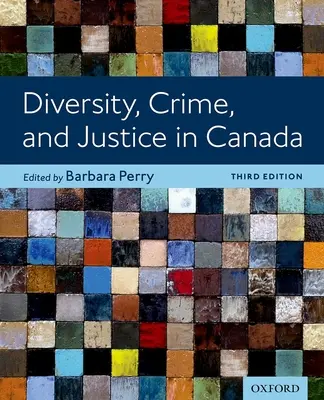 Vielfalt Kriminalität und Justiz in Kanada 3. - Diversity Crime and Justice in Canada 3rd Edition