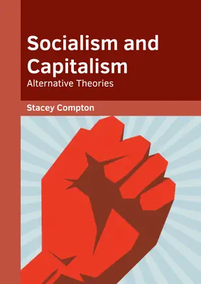 Sozialismus und Kapitalismus: Alternative Theorien - Socialism and Capitalism: Alternative Theories