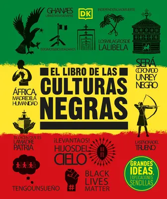 El Libro de Las Culturas Negras: Große Ideen, kleine Erklärungen - El Libro de Las Culturas Negras: Grandes Ideas, Explicaciones Sencillas