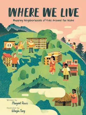 Wo wir leben: Kartierung der Wohngegenden von Kindern rund um den Globus - Where We Live: Mapping Neighborhoods of Kids Around the Globe