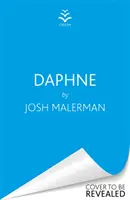 Daphne - Der neue Roman der Bestsellerautorin von BIRD BOX - Daphne - The New Novel From The Bestselling Author of BIRD BOX