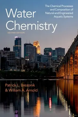 Wasserchemie: Die chemischen Prozesse und die Zusammensetzung natürlicher und künstlicher aquatischer Systeme - Water Chemistry: The Chemical Processes and Composition of Natural and Engineered Aquatic Systems