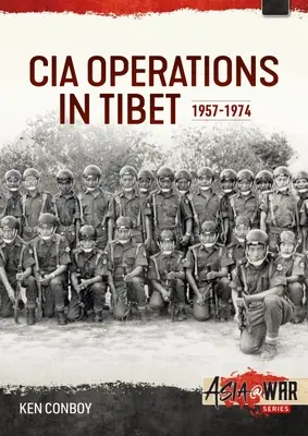 Paramilitärische Operationen der CIA in Tibet: 1957-1974 - CIA Paramilitary Operations in Tibet: 1957-1974