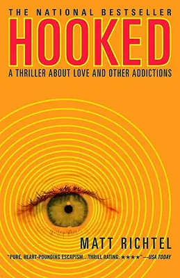 Hooked: Ein Thriller über Liebe und andere Süchte - Hooked: A Thriller About Love and Other Addictions