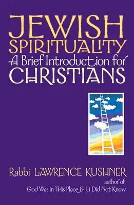 Jüdische Spiritualität: Eine kurze Einführung für Christen - Jewish Spirituality: A Brief Introduction for Christians