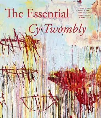 Der wesentliche Cy Twombly - The Essential Cy Twombly